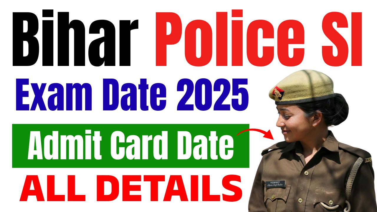 Check Bihar SI Exam Date & Schedule, BPSSSC Bihar Police SI Prelims Admit Card Date