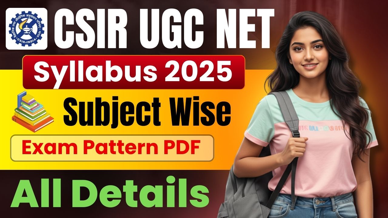 Download Subject Wise CSIR NET Syllabus and Exam Pattern PDF @csirnet.nta.nic.in